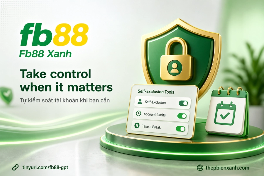 tự loại trừ tài khoản Fb88 giới hạn nạp tiền bảo vệ người chơi